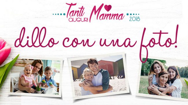 Tanti auguri mamma! Dillo con una foto! E per te… un regalo