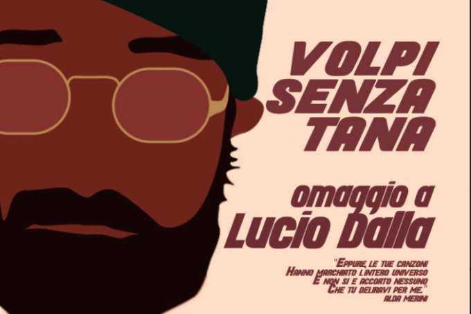 “Volpi senza tana”: omaggio a Lucio Dalla