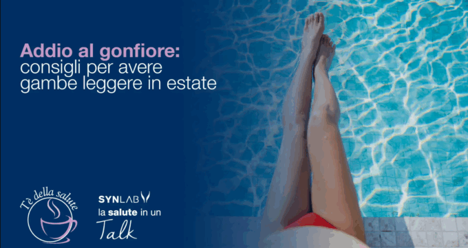 Gonfiore alle gambe in estate: come affrontare il caldo