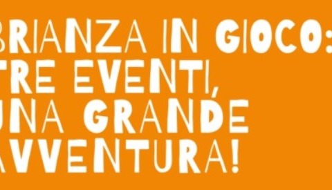 “Brianza in Gioco”: tre eventi gratuiti per famiglie, bambini e ragazzi alla scoperta del territorio