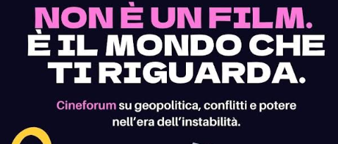 Un cineforum a tema geopolitica per scoprire attraverso i film il mondo e le sue dinamiche